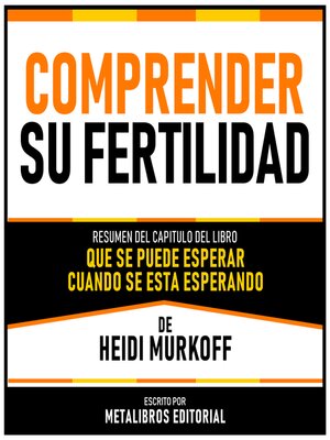 cover image of Comprender Su Fertilidad--Resumen Del Capitulo Del Libro Que Se Puede Esperar Cuando Se Esta Esperando De Heidi Murkoff